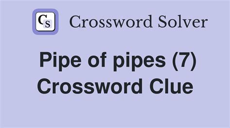 kind of pipette crossword|pipe type for short Crossword Clue .